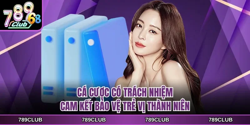 Cá cược có trách nhiệm cam kết bảo vệ trẻ vị thành niên