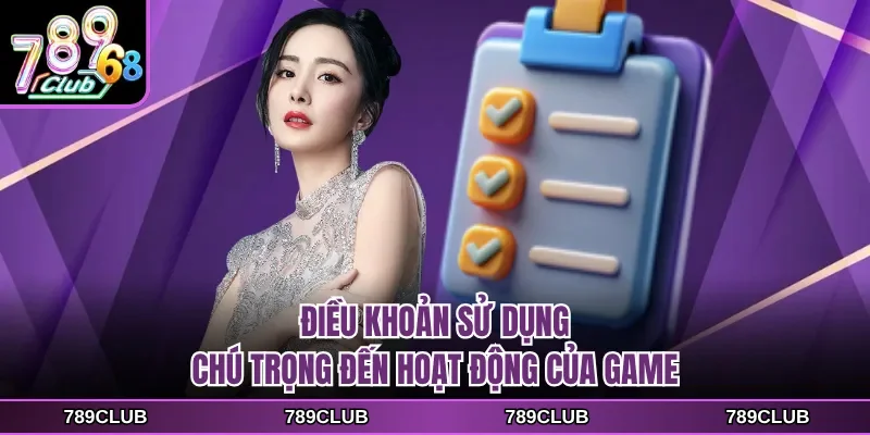 Điều khoản sử dụng chú trọng đến hoạt động của game