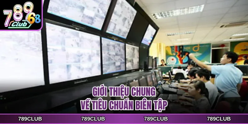 Giới thiệu chung về tiêu chuẩn biên tập