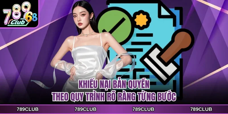 Khiếu nại bản quyền theo quy trình rõ ràng từng bước