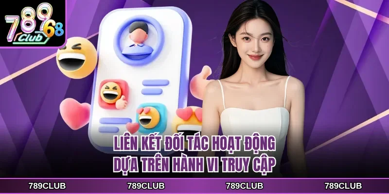 Liên kết đối tác hoạt động dựa trên hành vi truy cập
