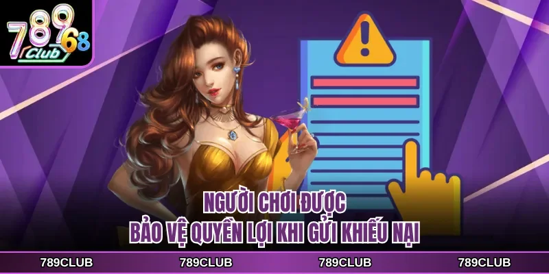 Người chơi được bảo vệ quyền lợi khi gửi khiếu nại